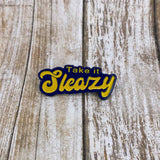 Take it Sleazy | Enamel Pin